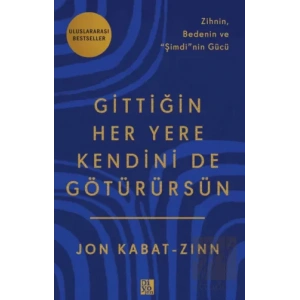 Gittiğin Her Yere Kendini De Götürürsün