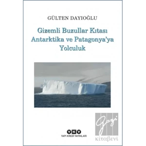 Gizemli Buzullar Kıtası Antarktika ve Patagonyaya Yolculuk