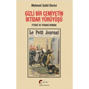 Gizli Bir Cemiyetin İktidar Yürüyüşü, İttihat ve Terakki Romanı