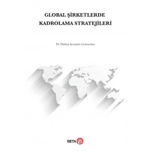 Global Şirketlerde Kadrolama Stratejileri