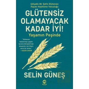 Glütensiz Olamayacak Kadar İyi! - Yaşamın Peşinde