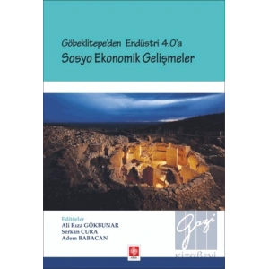 Göbeklitepeden Endüstri 4.0a - Sosyo Ekonomik Gelişmeler