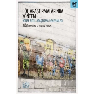 Göç Araştırmalarında Yöntem: Örnek Nitel Araştırma Deneyimleri