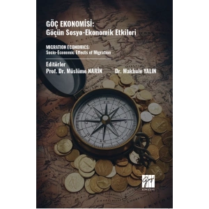 GÖÇ EKONOMİSİ: Göçün Sosyo-Ekonomik Etkileri  MIGRATION ECONOMICS: Socio-Economic Effects of Migration