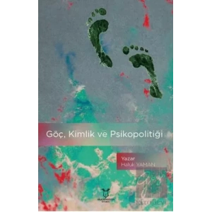 Göç, Kimlik ve Psikopolitiği