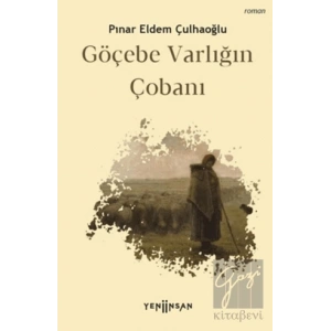Göçebe Varlığın Çobanı