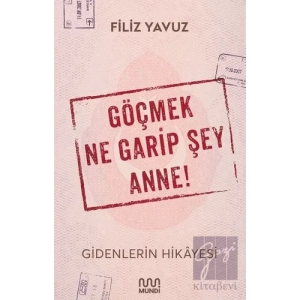 Göçmek Ne Garip Şey Anne!