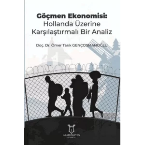 Göçmen Ekonomisi: Hollanda Üzerine Karşılaştırmalı Bir Analiz