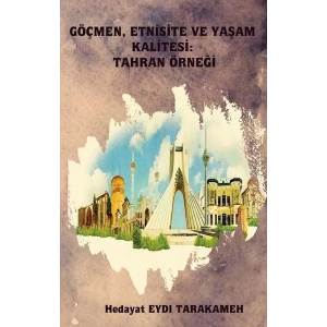 Göçmen Etnisite ve Yaşam Kalitesi: Tahran Örneği