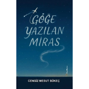 Göğe Yazılan Miras