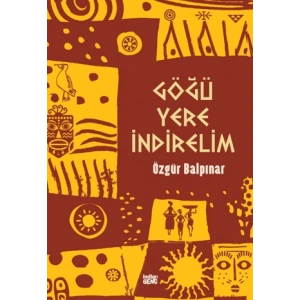Göğü Yere İndirelim