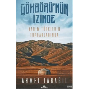 Gökbörünün İzinde Kadim Türklerin Topraklarında