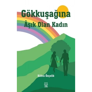 Gökkuşağına Aşık Olan Kadın