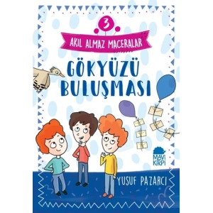 Gökyüzü Buluşması - Akıl Almaz Maceralar 3