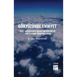 Gökyüzünde Emniyet Sivil Havacılıkta İnsan Faktörleri Ve Ekip Kaynak Yönetimi (CRM)