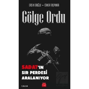Gölge Ordu: SADAT’ın Sır Perdesi Aralanıyor