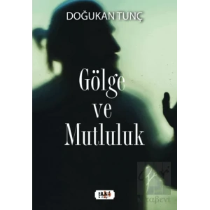 Gölge ve Mutluluk