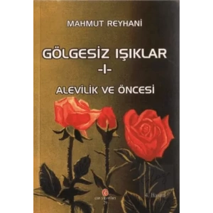 Gölgesiz Işıklar 1: Alevilik ve Öncesi