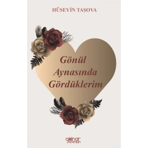 Gönül Aynasında Gördüklerim