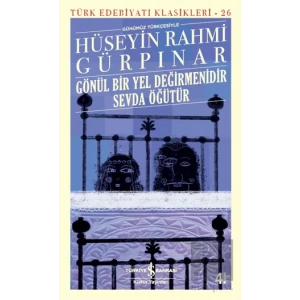 Gönül Bir Yel Değirmenidir Sevda Öğütür (Günümüz Türkçesiyle)