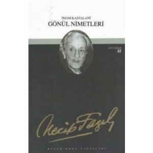 Gönül Nimetleri : 64 - Necip Fazıl Bütün Eserleri