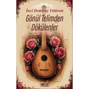 Gönül Telimden Dökülenler