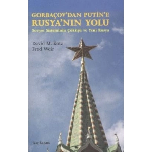 Gorbaçov’dan Putin’e Rusya’nın Yolu
