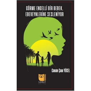 Görme Engelli Bir Bebek, Ebeveynlerine Sesleniyor