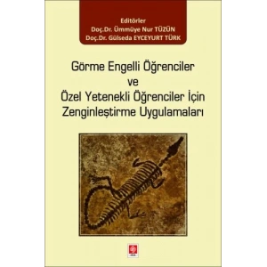 Görme Engelli Öğrenciler ve Özel Yetenekli Öğrenciler için Zenginleştirme Uygulamaları Ümmüye Nur Tüzün