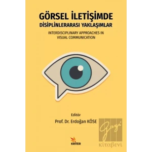 Görsel İletişimde Disiplinlerarası Yaklaşımlar