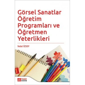 Görsel Sanatlar Öğretim Programları ve Öğretmen Yeterlikleri