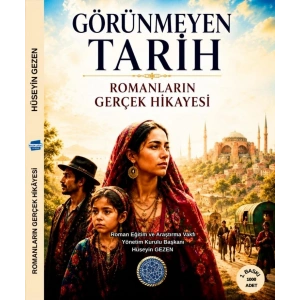 Görünmeyen Tarih - Romanların Gerçek Hikayesi
