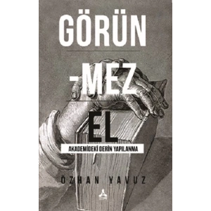 Görünmez El Akademideki Derin Yapılanma