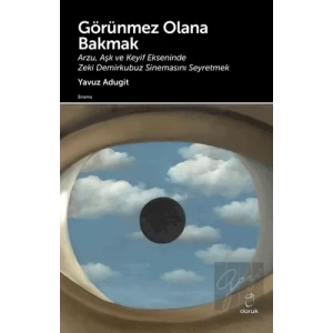 Görünmez Olana Bakmak