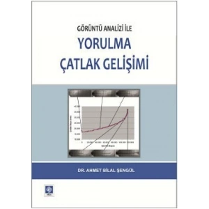 Görüntü Analizi İle Yorulma Çatlak Gelişimi Ahmet Bilal Şengül
