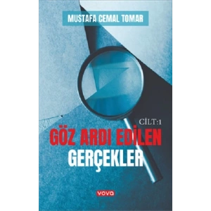 Göz Ardı Edilen Gerçekler Cilt :1