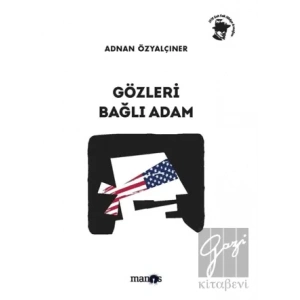 Gözleri Bağlı Adam: Toplu Öyküler 6