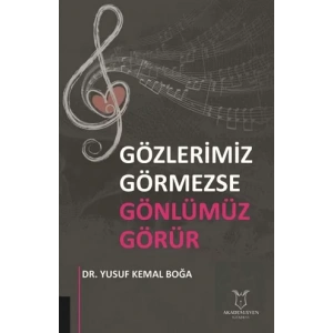 Gözlerimiz Görmezse Gönlümüz Görür