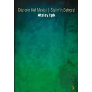 Gözlerin Küf Mavisi - Stalin’in Bahçesi