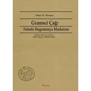 Gramsci Çağı: Felsefe , Hegemonya , Marksizm