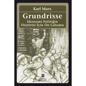 Grundrisse: Ekonomi Politiğin Eleştirisi İçin Ön Çalışma