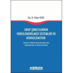 Grup Şirketlerinin Vergilendirilmesi Sistemleri ve Konsolidasyon