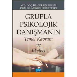 Grupla Psikolojik Danışmanın Temel Kavram ve İlkeleri