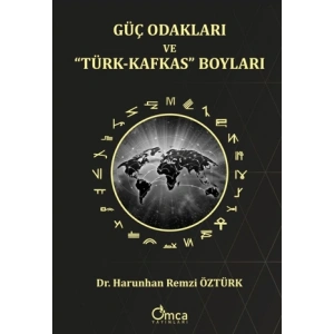 Güç Odakları ve “Türk-Kafkas” Boyları