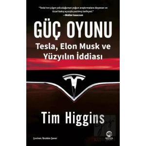 Güç Oyunu: Tesla, Elon Musk ve Yüzyılın İddiası