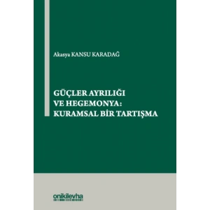 Güçler Ayrılığı ve Hegemonya: Kuramsal Bir Tartışma