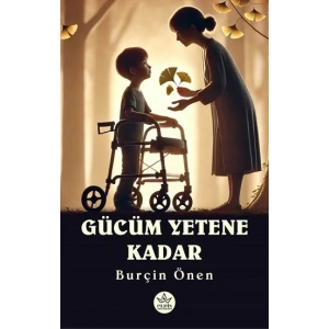 Gücüm Yetene Kadar