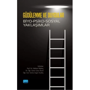 GÜDÜLENME VE DUYGULAR / Biyo-Psiko-Sosyal Yaklaşımlar