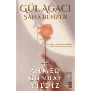 Gül Ağacı Sana Benzer
