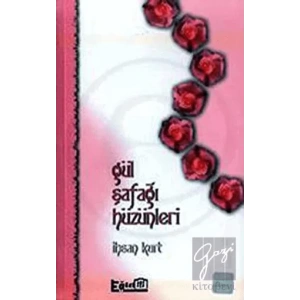 Gül Şafağı Hüzünleri